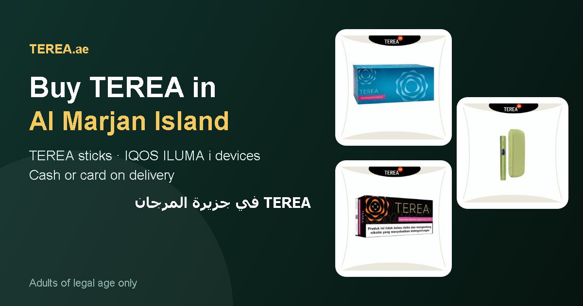 TEREA Al Marjan Island: TEREA sticks and IQOS ILUMA i devices with delivery in Al Marjan Island, Ras Al Khaimah, UAE